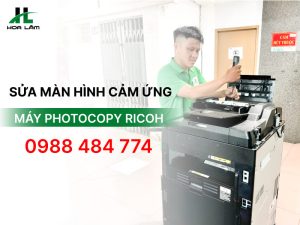 Hướng dẫn sửa màn hình cảm ứng máy photocopy Ricoh bị đơ, loạn
