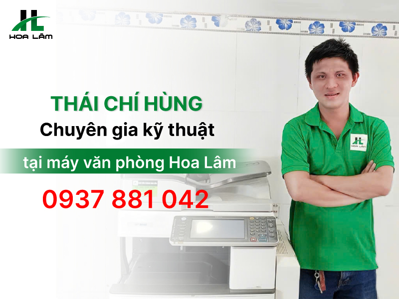 Thái Chí Hùng: Chuyên gia kỹ thuật tại Máy Văn Phòng Hoa Lâm Thái Chí Hùng: Chuyên gia kỹ thuật tại Máy Văn Phòng Hoa Lâm