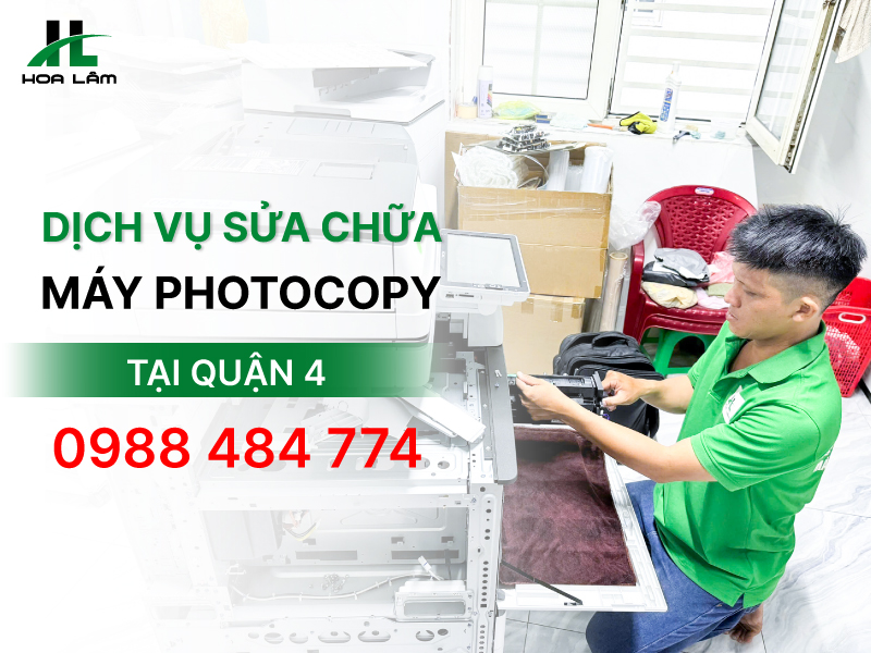 Dịch vụ sửa máy Photocopy Quận 4 nhanh chóng