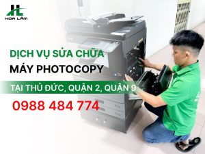 Dịch  vụ sửa máy Photocopy Thủ Đức, Quận 2, Quận 9 tận nơi, thợ giỏi