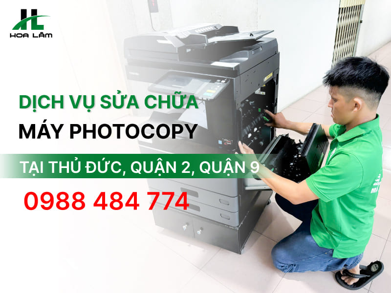 Dịch  vụ sửa máy Photocopy Thủ Đức, Quận 2, Quận 9 tận nơi, thợ giỏi