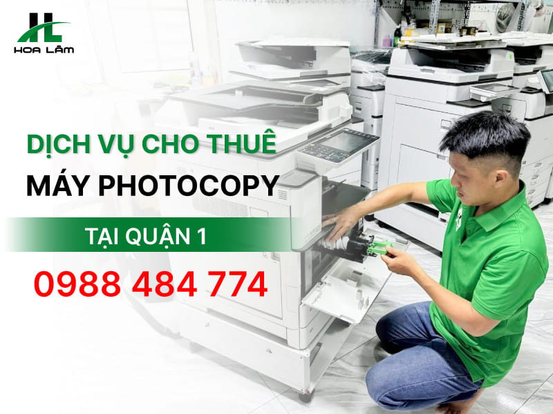 Dịch vụ cho thuê máy Photocopy tại Quận 1 đa chức năng, đời mới