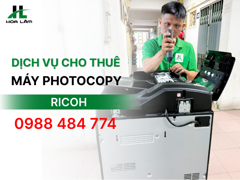 Dịch vụ cho thuê máy Photocopy Ricoh giá rẻ, miễn cọc