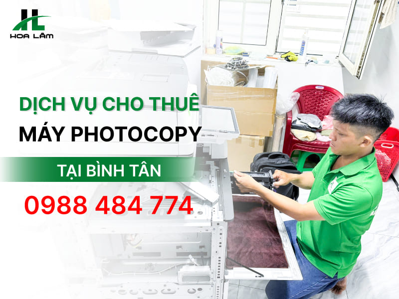 Cho thuê máy Photocopy tại Bình Tân giá rẻ, không cọc