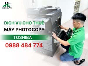 Dịch vụ cho thuê máy photocopy Toshiba giá rẻ, không cọc