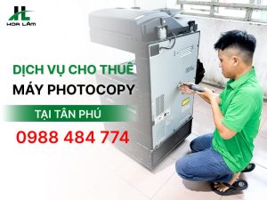 Dịch vụ cho thuê máy Photocopy tại Tân Phú trọn gói 2026