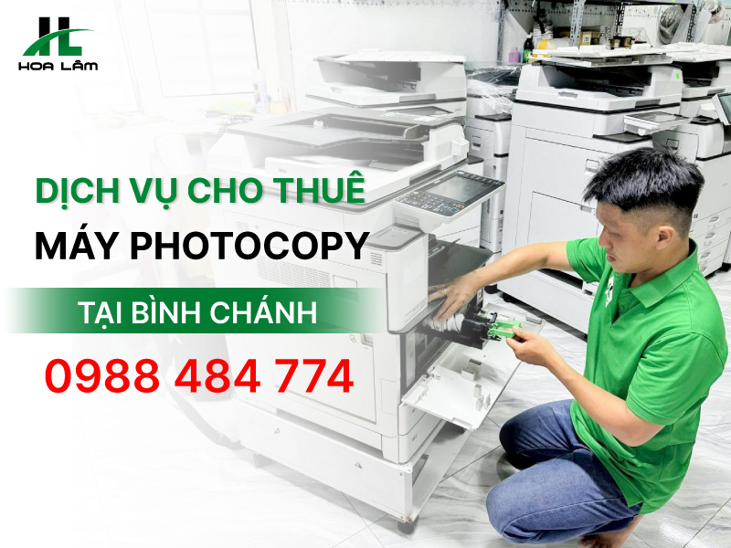 Dịch vụ cho thuê máy Photocopy uy tín tại Bình Chánh Dịch vụ cho thuê máy Photocopy uy tín tại Bình Chánh